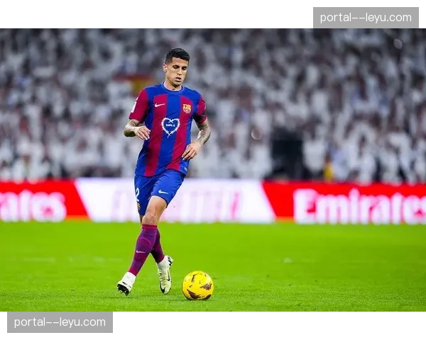 葡萄牙坎塞洛达洛特右路之争 经验与活力之间的战术抉择